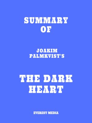 cover image of Summary of Joakim Palmkvist's the Dark Heart